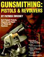 Gunsmithing-Pistols & Revolvers