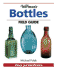 Warman's Bottles Field Guide: Values and Identification (Warman's Field Guide)