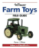 Warman's Farm Toys Field Guide: Values and Identification