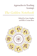 Approaches to Teaching Lessing's the Golden Notebook (Approaches to Teaching World Literature)