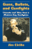 Guns, Bullets, and Gunfights: Lessons and Tales From a Modern-Day Gunfighter