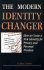 Modern Identity Changer: How to Create and Use a New Identity for Privacy and Personal Freedom