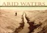 Arid Waters: Photographs From the Water in the West Project
