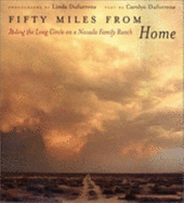 Fifty Miles From Home: Riding the Long Circle on a Nevada Family Ranch