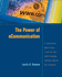 The Power of Ecommunication a Comprehensive Guide for Using E-Mail, Voice Mail, Instant Messaging, Conference Calls, and Web Conferences