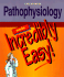 Pathophysiology Made Incredibly Easy (Incredibly Easy! Series)