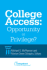 College Access: Opportunity Or Privilege?