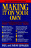 Making It on Your Own: Surviving and Thriving on the Ups and Downs of Being Your Own Boss