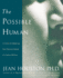 The Possible Human: A Course in Enhancing Your Physical, Mental & Creative Abilities