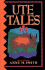 Ute Tales (University of Utah Publications in the American West, Vol 29)