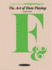 The Art of Flute Playing (the Art of Series)