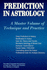 Prediction in Astrology: a Master Volume of Technique and Practice (Llewellyn's New World Astrology Series)