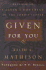 Given for You: Reclaiming Calvin's Doctrine of the Lord's Supper