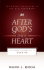 After God's Own Heart: the Gospel According to David (the Gospel According to the Old Testament)