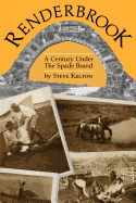 Renderbrook: a Century Under the Spade Brand