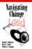 Navigating Change: How Ceos, Top Teams, and Boards Steer Transformation (Management of Innovation and Change)