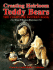 Creating Heirloom Teddy Bears: the Complete Pattern Book