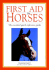 First Aid for Horses: the Essential Quick�Reference Guide