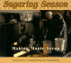 Sugaring Season: Making Maple Sugar