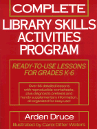 Complete Library Skills Activities Program: Ready-to-Use Lessons for Grades K-6