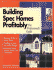 Building Spec Homes Profitably
