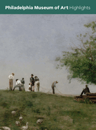 Philadelphia Museum of Art: Highlights