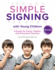 Simple Signing With Young Children, Revised: a Guide for Infant, Toddler, and Preschool Teachers, Rev. Ed