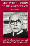 New Introduction to the Work of Bion: Revised Edition Le�n Grinberg, Dar�o Sor, Elizabeth Tabak De Bianchedi