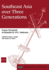 Southeast Asia Over Three Generations-Essays Presented to Benedict R. O`G. Anderson