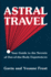 Astral Travel: Your Guide to the Secrets of Out-of-the-Body Experiences