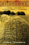 Runelore: the Magic, History, and Hidden Codes of the Runes