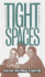 Tight Spaces Format: Paperback