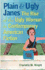 Plain and Ugly Janes: the Rise of the Ugly Woman in Contemporary American Fiction (Literary Criticism and Cultural Theory)