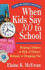 When Kids Say No to School: Helping Children at Risk of Failure, Refusal, Or Dropping Out