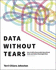 Data Without Tears-2nd Edition