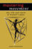 Mastering Movement: the Life and Work of Rudolf Laban (Theatre Arts (Routledge Paperback))