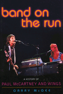 Band on the Run: a History of Paul McCartney and Wings
