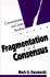 Fragmentation and Consensus: Communitarian and Casuist Bioethics