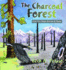 Charcoal Forest, the: How Fire Helps Animals and Plants