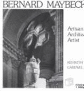 Bernard Maybeck: Artisan, Architect, Artist