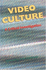 Video Culture: a Critical Investigation