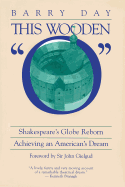 This Wooden O: Shakespeare's Globe Reborn: Achieving an American's Dream (Limelight)