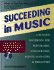 Succeeding in Music: a Business Handbook for Performers, Songwriters, Agents, Managers & Promoters (Book & Cd-Rom)