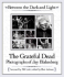 Between the Dark and Light: the Grateful Dead Photography of Jay Blakesberg