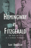 Hemingway Vs. Fitzgerald: the Rise and Fall of a Literary Friendship