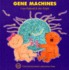 Gene Machines Format: Paperback