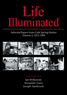 Life Illuminated: Selected Papers From Cold Spring Harbor 1972-1994