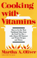 Cooking With Vitamins: How to Get the Most Out of the Food You Cook