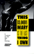 This Bloody Mary is the Last Thing I Own