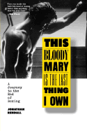 This Bloody Mary is the Last Thing I Own
